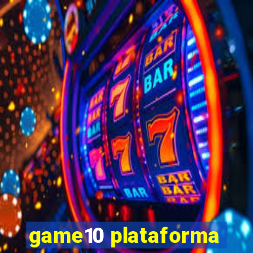 game10 plataforma